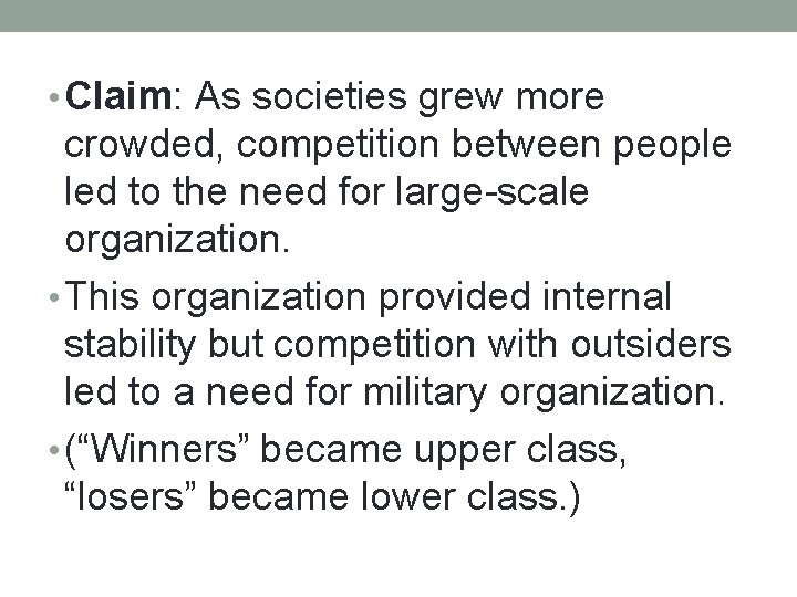  • Claim: As societies grew more crowded, competition between people led to the