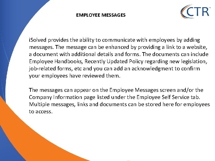 EMPLOYEE MESSAGES i. Solved provides the ability to communicate with employees by adding messages.