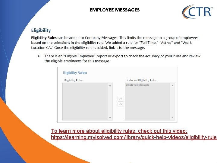 EMPLOYEE MESSAGES To learn more about eligibility rules, check out this video: https: //learning.