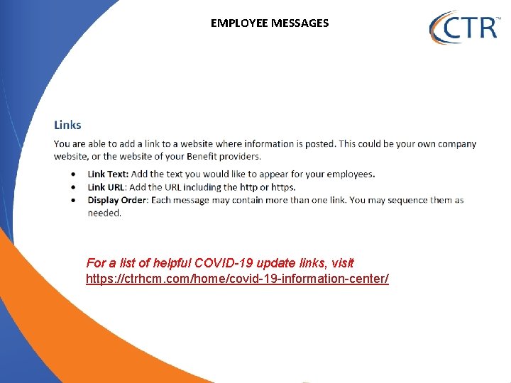 EMPLOYEE MESSAGES For a list of helpful COVID-19 update links, visit https: //ctrhcm. com/home/covid-19