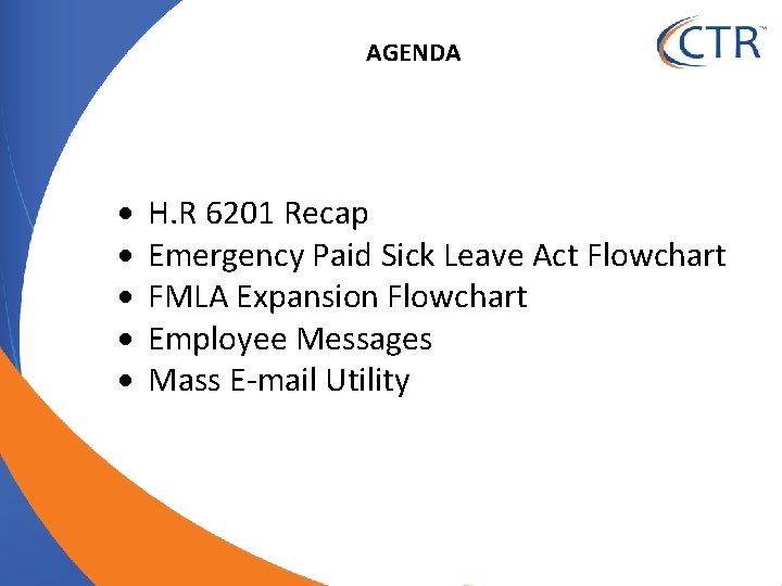 AGENDA H. R 6201 Recap Emergency Paid Sick Leave Act Flowchart FMLA Expansion Flowchart