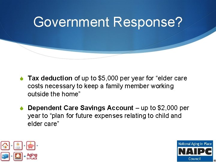 Government Response? S Tax deduction of up to $5, 000 per year for “elder