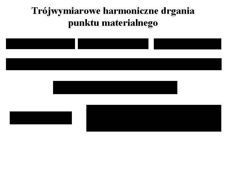 Trójwymiarowe harmoniczne drgania punktu materialnego 