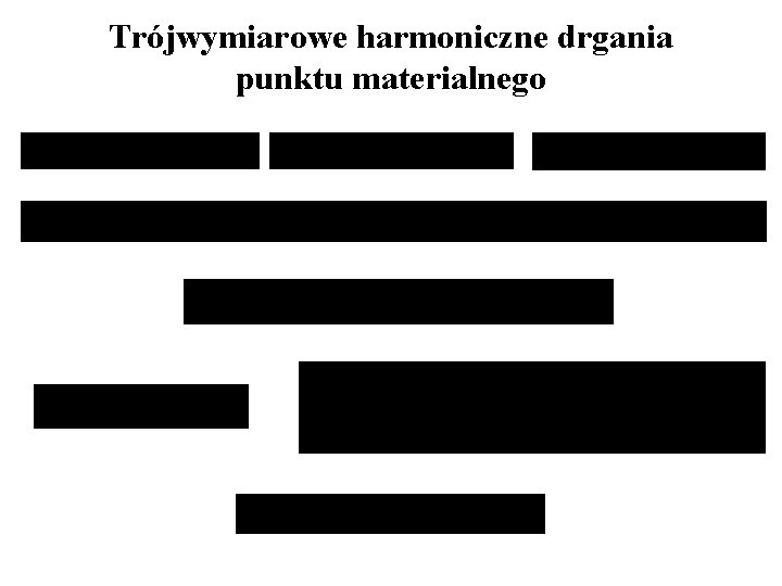 Trójwymiarowe harmoniczne drgania punktu materialnego 