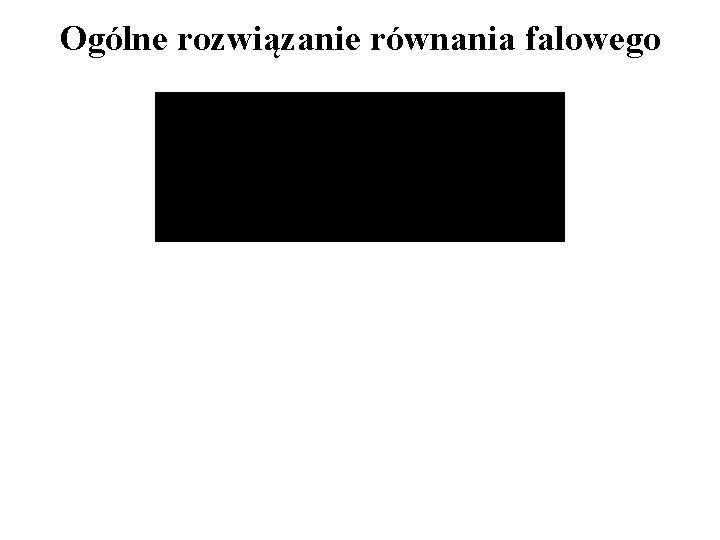 Ogólne rozwiązanie równania falowego 