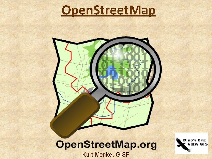 Open. Street. Map Kurt Menke, GISP 