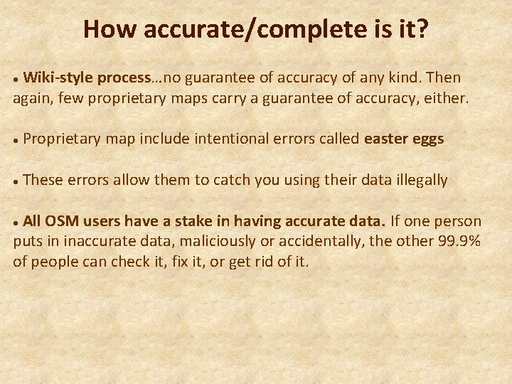 How accurate/complete is it? Wiki-style process…no guarantee of accuracy of any kind. Then again,