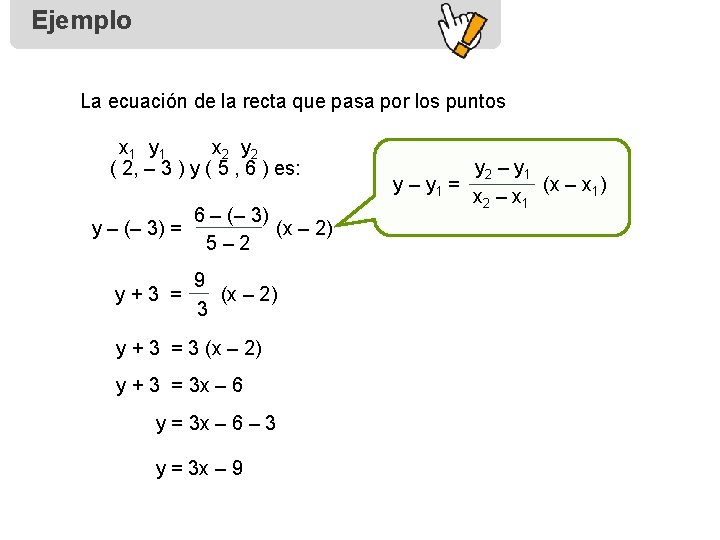 Ejemplo La ecuación de la recta que pasa por los puntos x 1 y