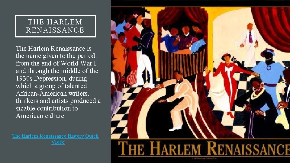 THE HARLEM RENAISSANCE The Harlem Renaissance is the name given to the period from