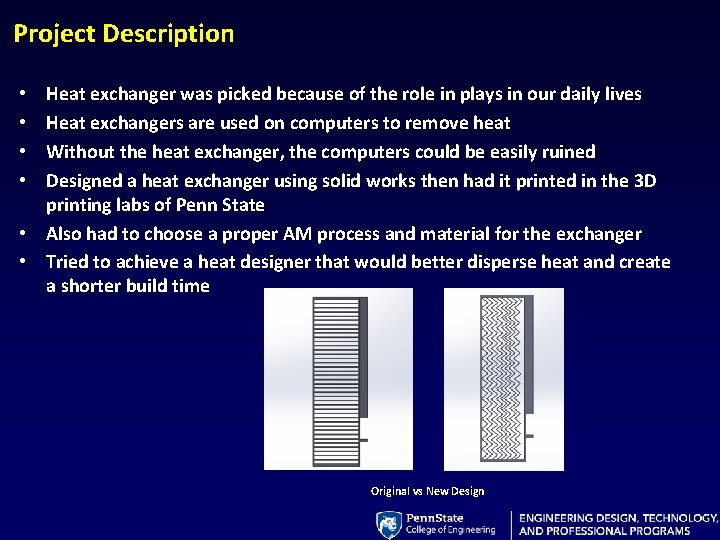 Project Description Heat exchanger was picked because of the role in plays in our