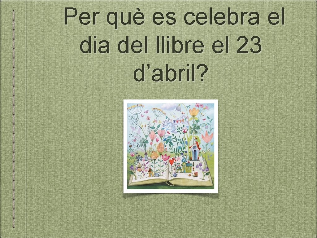 Per què es celebra el dia del llibre el 23 d’abril? 