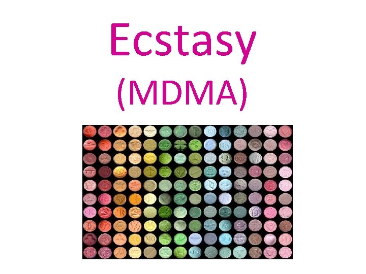 Ecstasy (MDMA) 