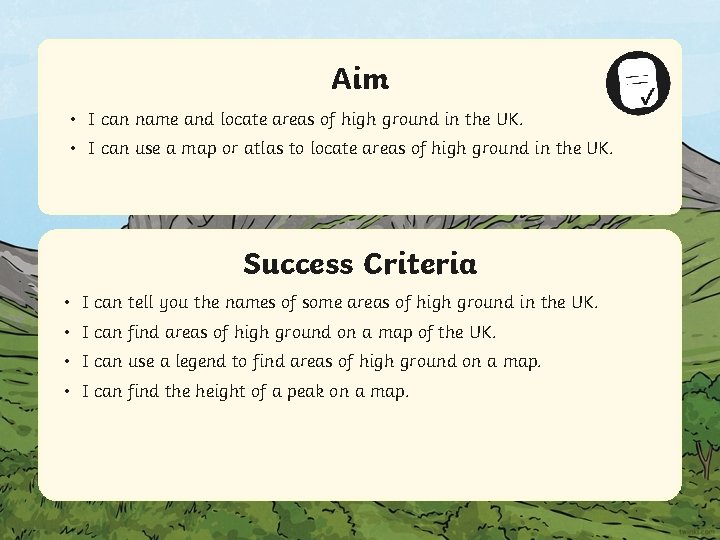 Aim • I can name and locate areas of high ground in the UK.