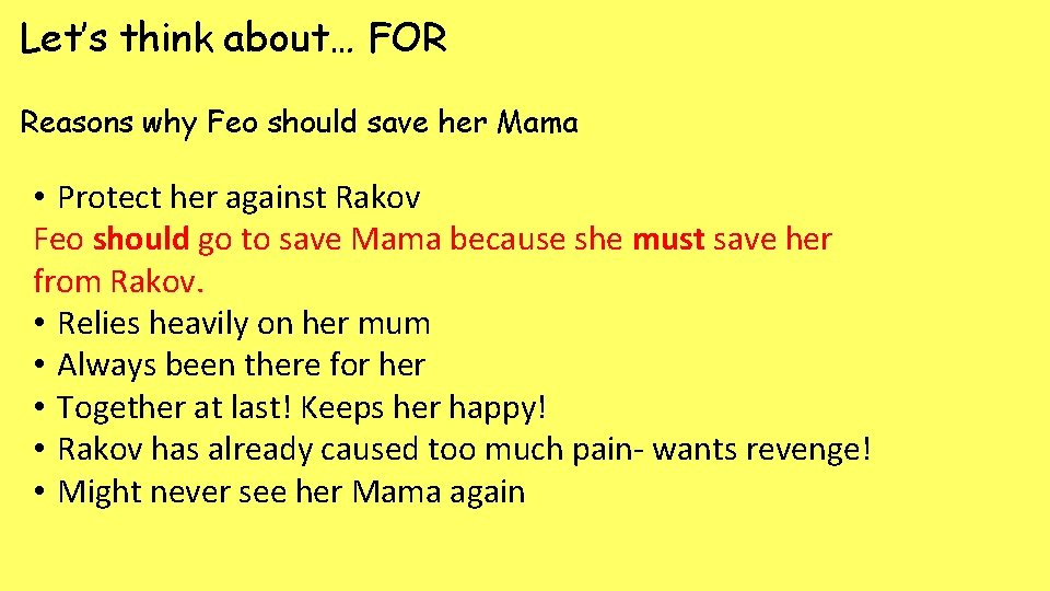 Let’s think about… FOR Reasons why Feo should save her Mama • Protect her