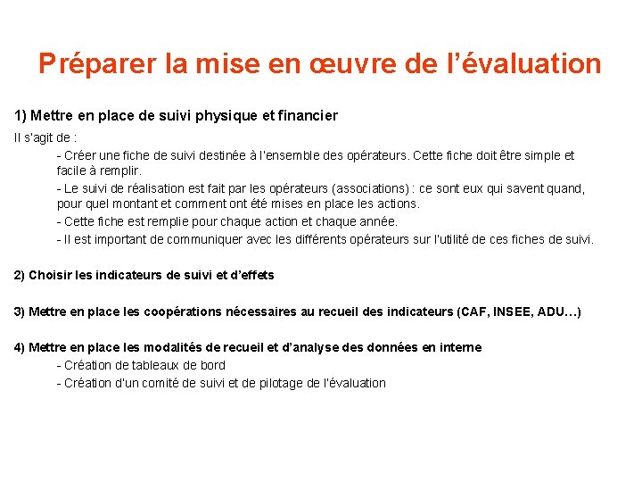 Préparer la mise en œuvre de l’évaluation 1) Mettre en place de suivi physique