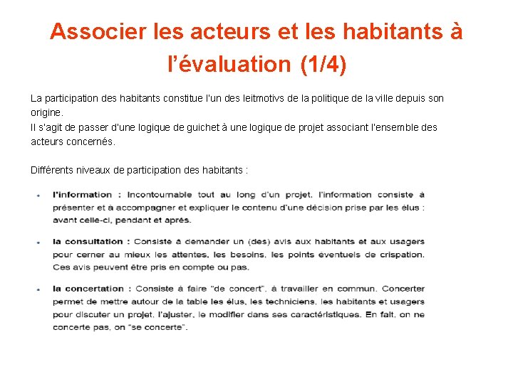 Associer les acteurs et les habitants à l’évaluation (1/4) La participation des habitants constitue