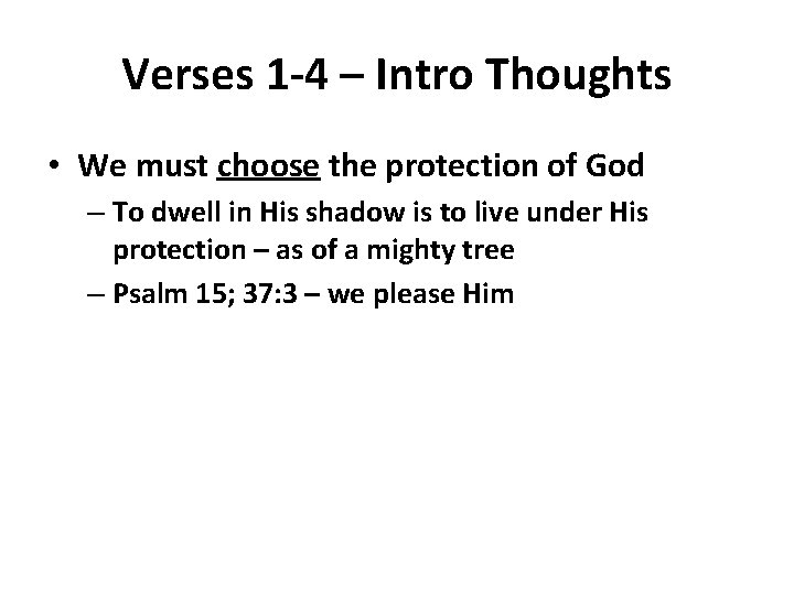 Verses 1 -4 – Intro Thoughts • We must choose the protection of God