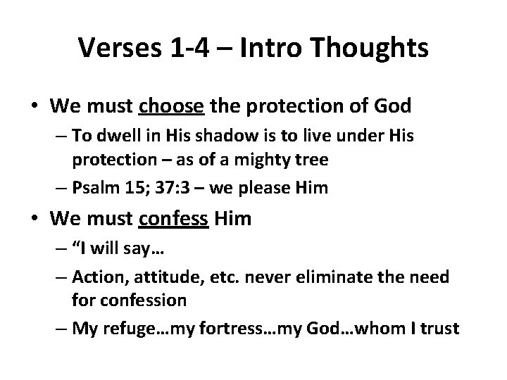 Verses 1 -4 – Intro Thoughts • We must choose the protection of God