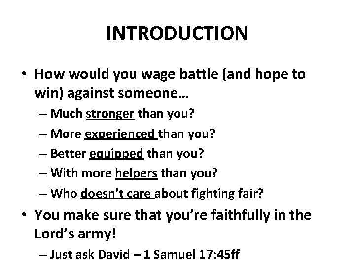 INTRODUCTION • How would you wage battle (and hope to win) against someone… –