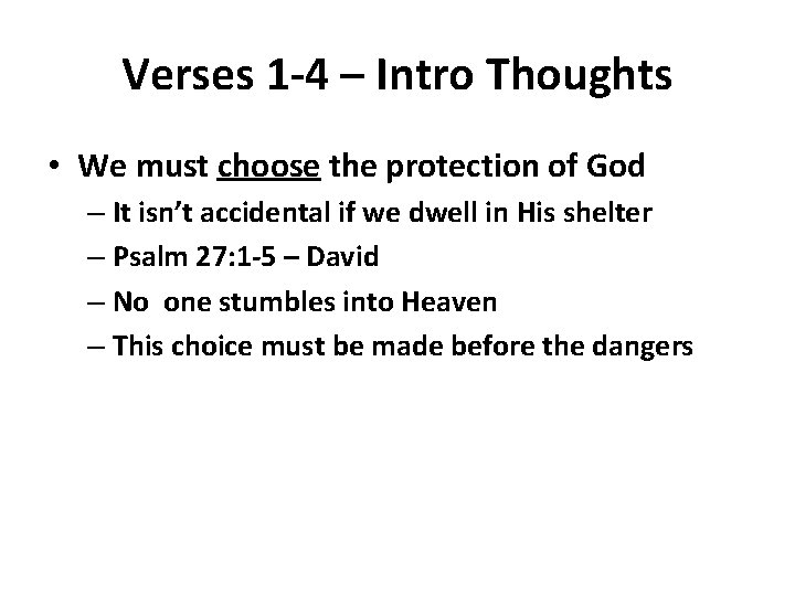 Verses 1 -4 – Intro Thoughts • We must choose the protection of God