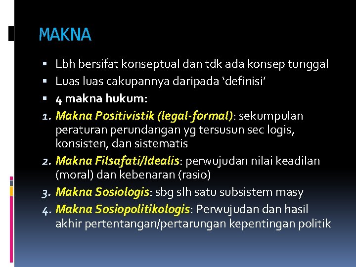 MAKNA Lbh bersifat konseptual dan tdk ada konsep tunggal Luas luas cakupannya daripada ‘definisi’