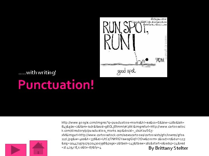 …. . with writing! Punctuation! http: //www. google. com/imgres? q=punctuation+marks&hl=en&sa=G&biw=1280&bih= 843&gbv=2&tbm=isch&tbnid=g 8 OLj. Btmm.