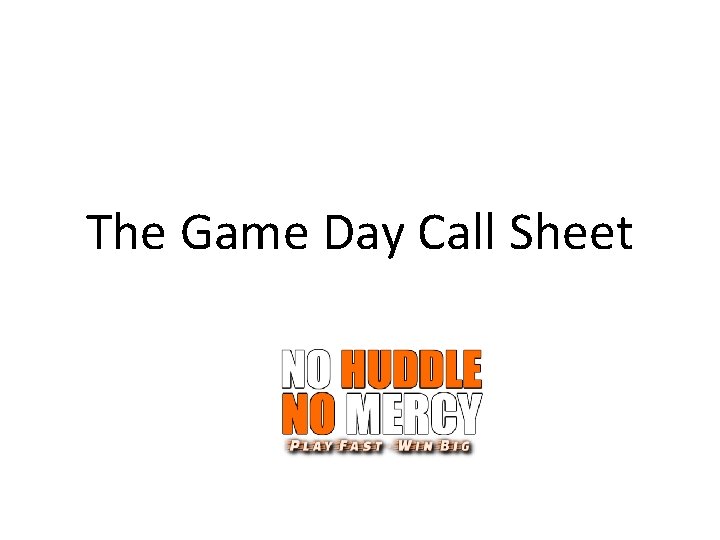 The Game Day Call Sheet 