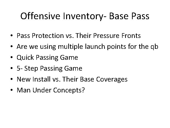 Offensive Inventory- Base Pass • • • Pass Protection vs. Their Pressure Fronts Are
