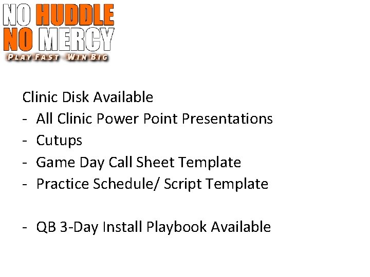 Clinic Disk Available - All Clinic Power Point Presentations - Cutups - Game Day
