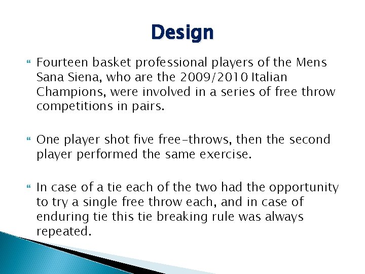 Design Fourteen basket professional players of the Mens Sana Siena, who are the 2009/2010