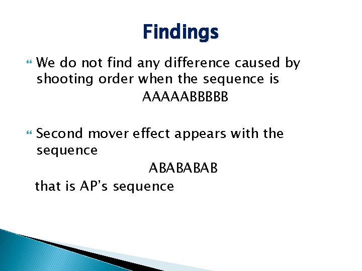 Findings We do not find any difference caused by shooting order when the sequence
