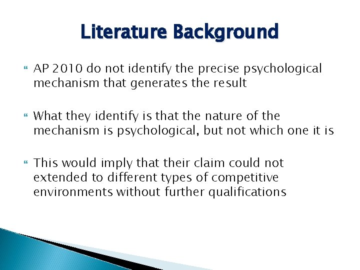 Literature Background AP 2010 do not identify the precise psychological mechanism that generates the