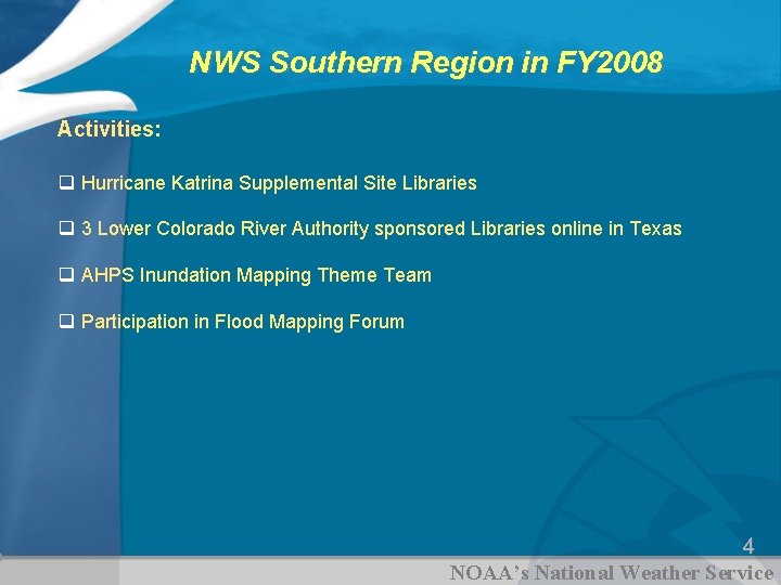 NWS Southern Region in FY 2008 Activities: q Hurricane Katrina Supplemental Site Libraries q NWS Southern Region in FY 2008 Activities: q Hurricane Katrina Supplemental Site Libraries q