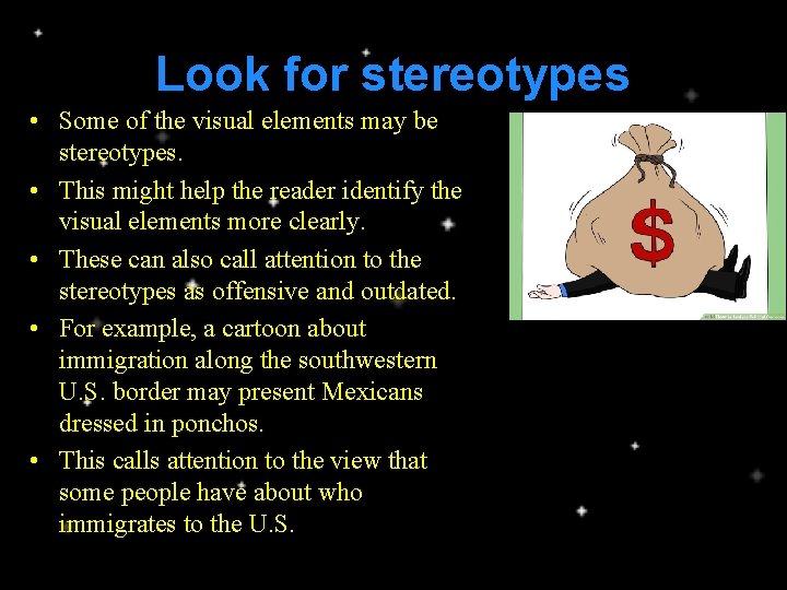 Look for stereotypes • Some of the visual elements may be stereotypes. • This