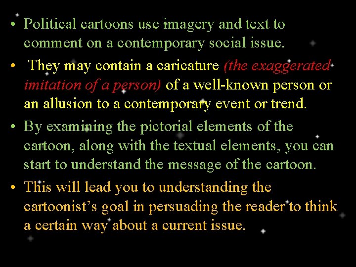  • Political cartoons use imagery and text to comment on a contemporary social