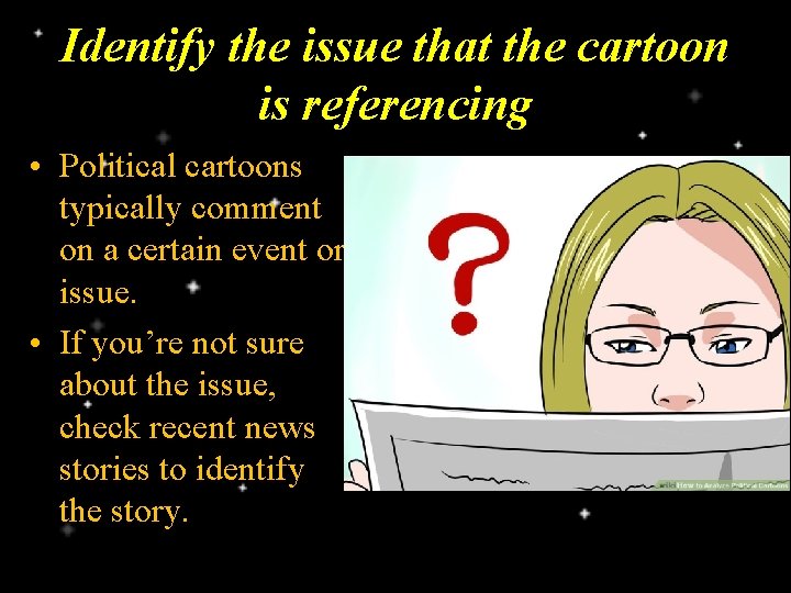Identify the issue that the cartoon is referencing • Political cartoons typically comment on