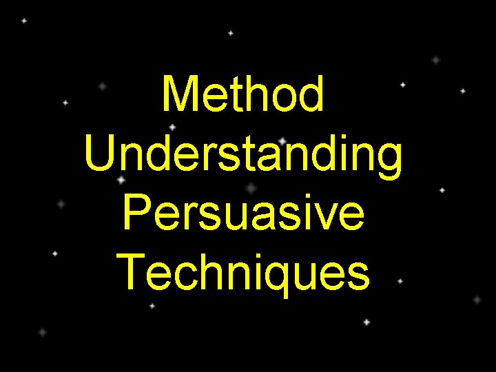 Method Understanding Persuasive Techniques 