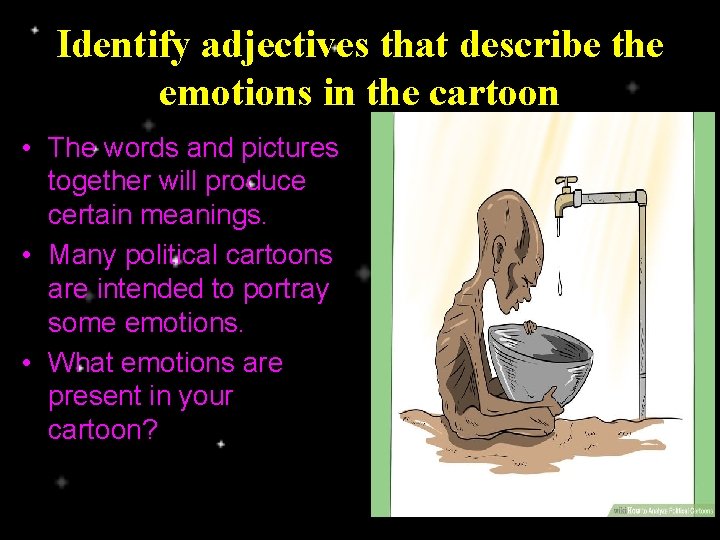Identify adjectives that describe the emotions in the cartoon • The words and pictures