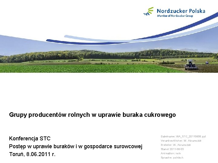 Grupy producentów rolnych w uprawie buraka cukrowego Konferencja STC Postęp w uprawie buraków i