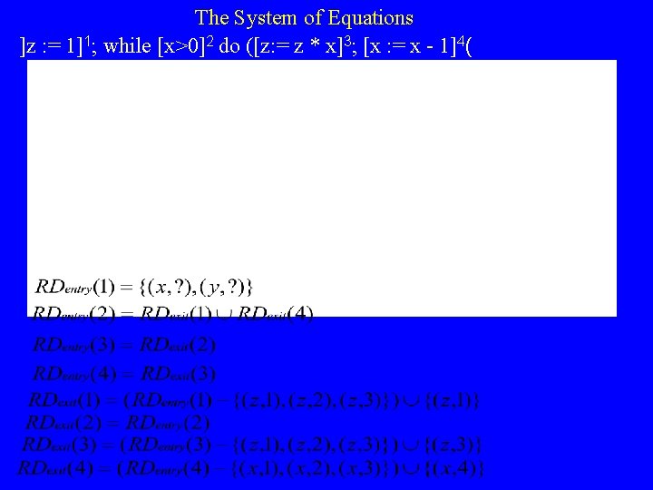 The System of Equations ]z : = 1]1; while [x>0]2 do ([z: = z