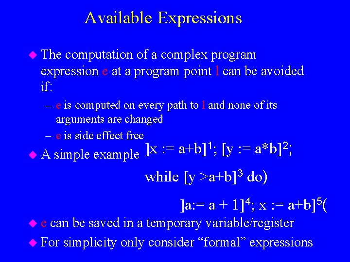 Available Expressions u The computation of a complex program expression e at a program