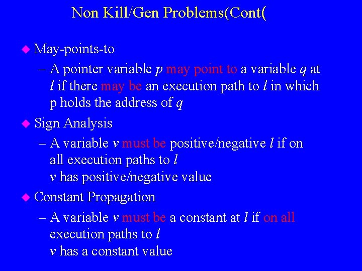 Non Kill/Gen Problems(Cont( u May-points-to – A pointer variable p may point to a