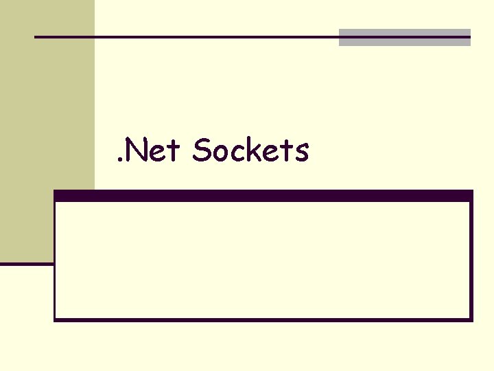. Net Sockets 
