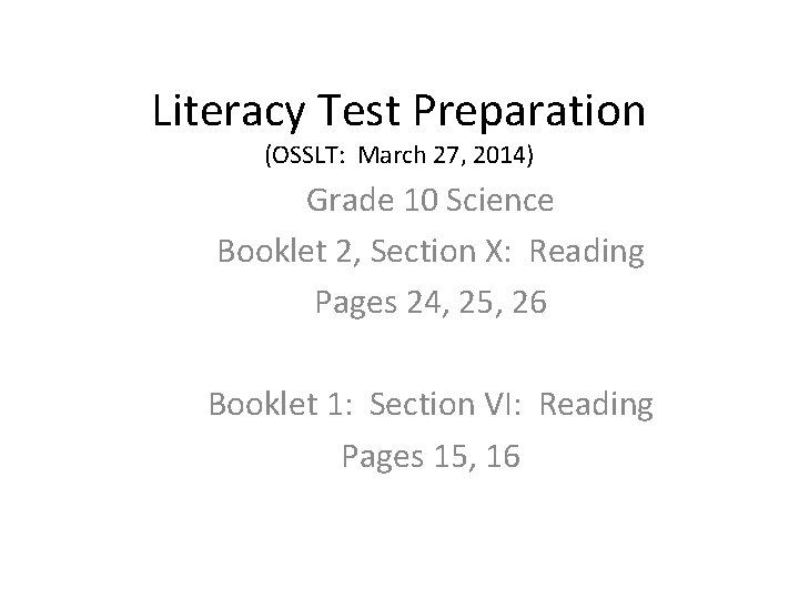 Literacy Test Preparation (OSSLT: March 27, 2014) Grade 10 Science Booklet 2, Section X: