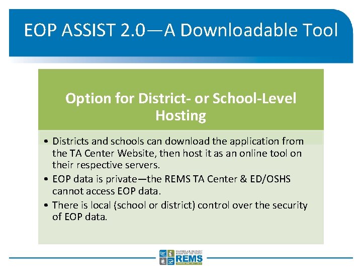 EOP ASSIST 2. 0—A Downloadable Tool Option for District- or School-Level Hosting • Districts EOP ASSIST 2. 0—A Downloadable Tool Option for District- or School-Level Hosting • Districts
