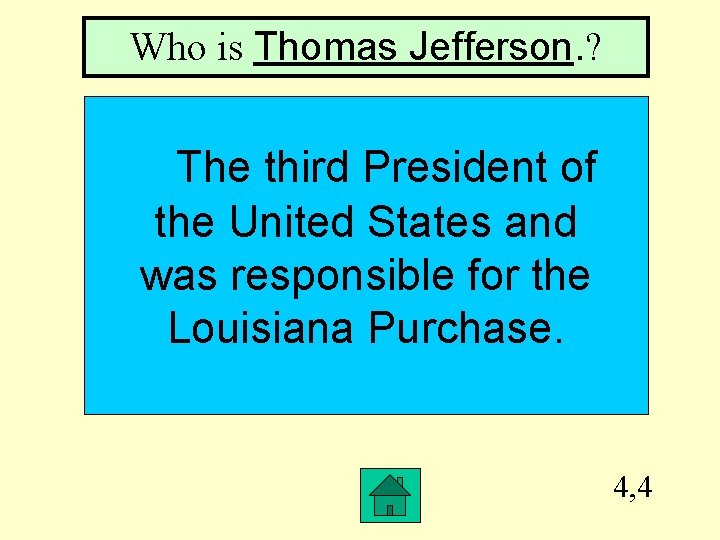 Who is Thomas Jefferson. ? The third President of the United States and was