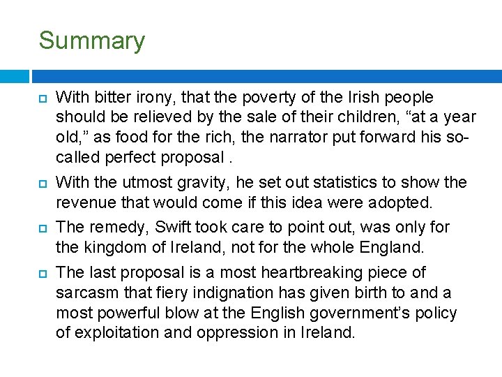 Summary With bitter irony, that the poverty of the Irish people should be relieved