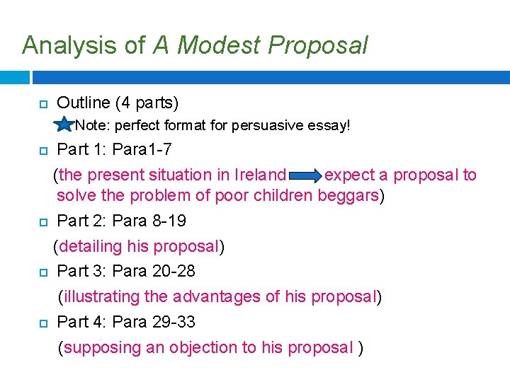 Analysis of A Modest Proposal Outline (4 parts) Note: perfect format for persuasive essay!