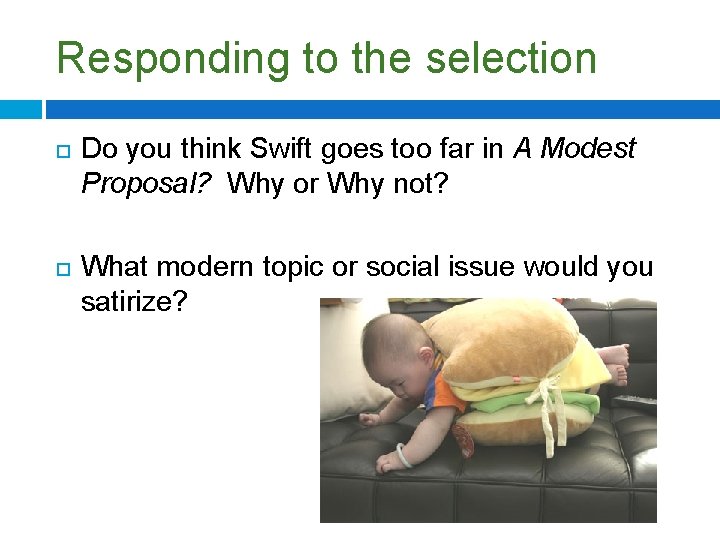 Responding to the selection Do you think Swift goes too far in A Modest