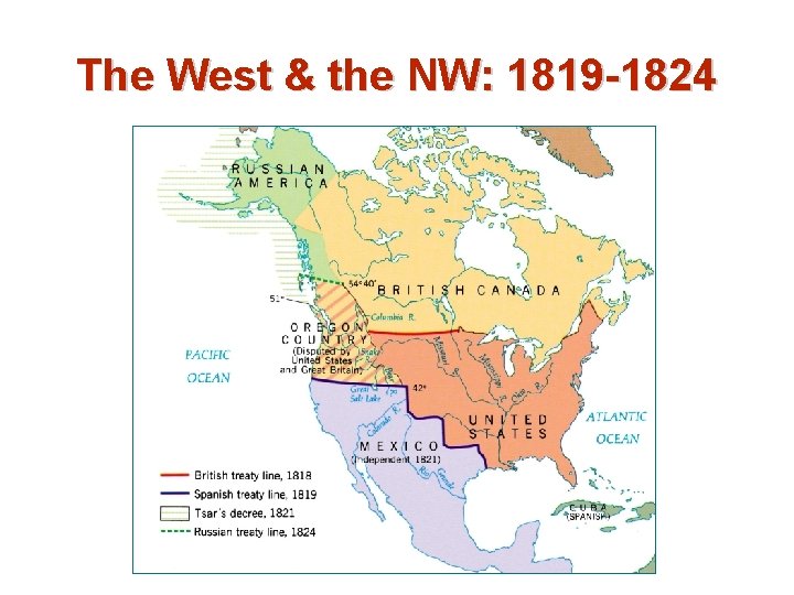 The West & the NW: 1819 -1824 